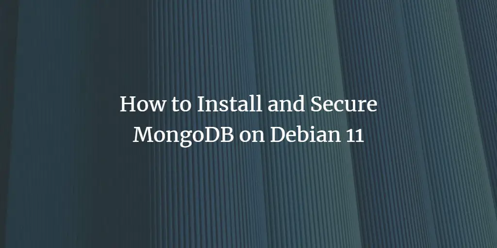 Установка и защита MongoDB 4.4 на Debian 11