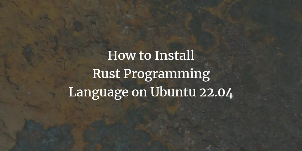 Установка Rust на Ubuntu 22.04 с rustup и Cargo