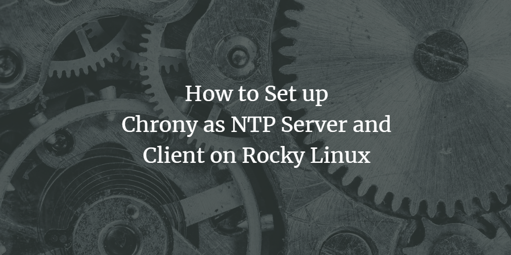 Chrony: NTP на Rocky Linux — установка и настройка
