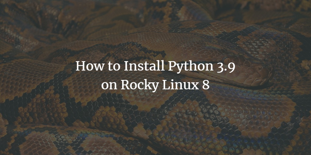 Установка Python 3.9 на Rocky Linux 8
