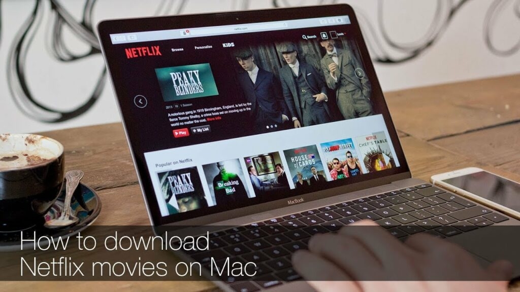 Процесс загрузки фильмов Netflix на Mac — иллюстрация