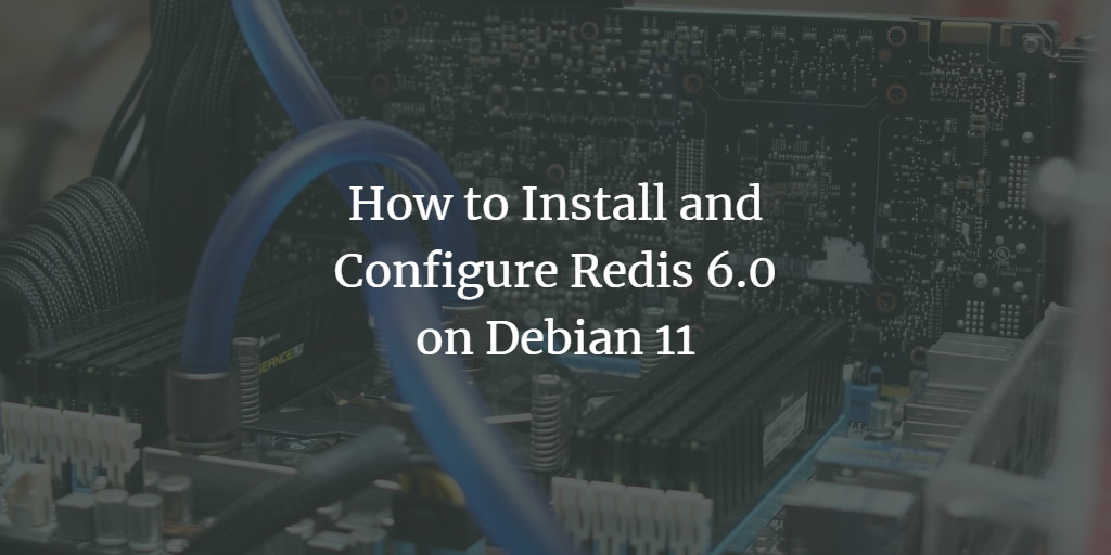 Redis 6 на Debian 11: установка и настройка