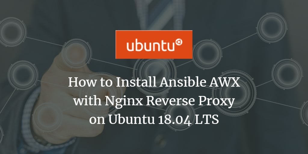 AWX на Ubuntu 18.04 с Nginx и HTTPS