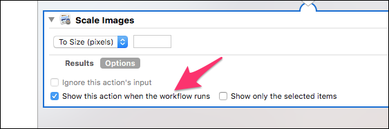 Опция 'Show this action when the workflow runs' в Scale Images