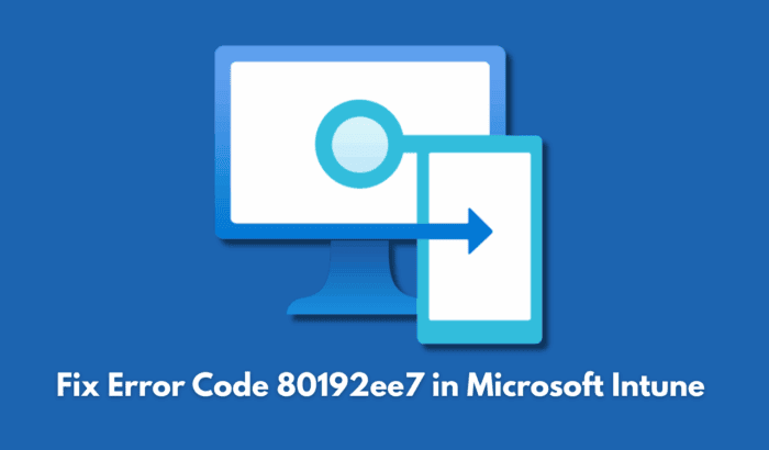 Error 80192EE7 en Microsoft Intune — soluciones