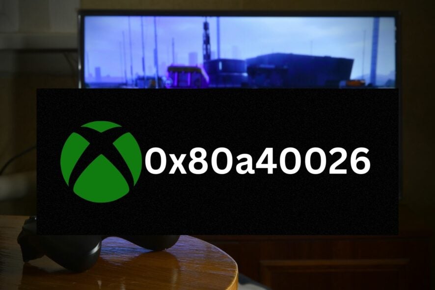 Ошибка Xbox 0x80a40026 — как исправить