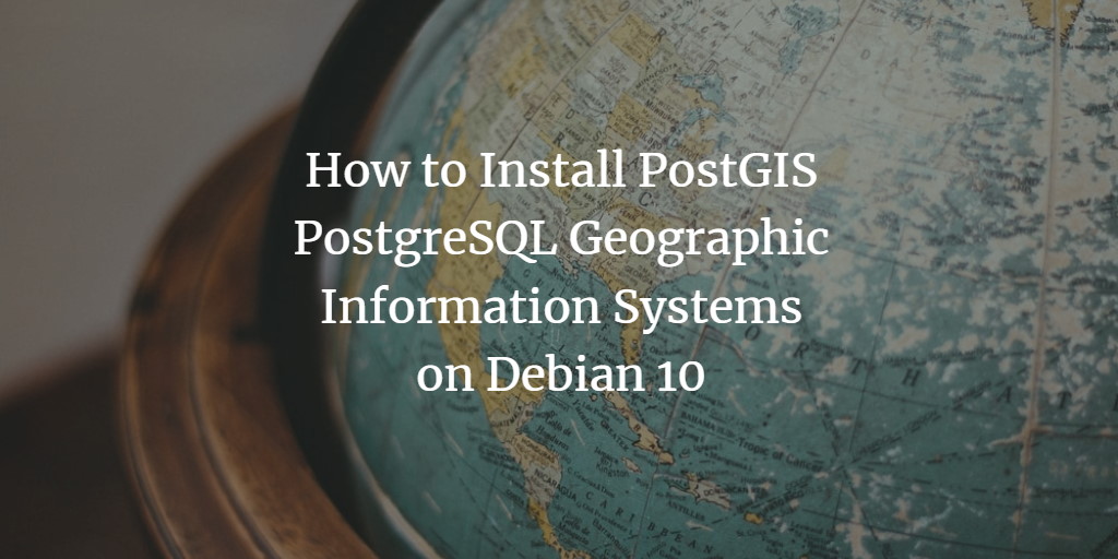 Установка PostGIS на Debian 10