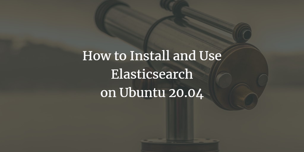 Установка Elasticsearch на Ubuntu 20.04