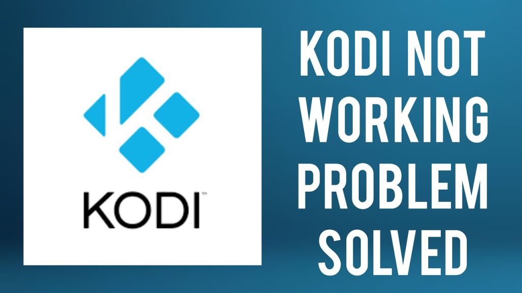 Kodi Not Working