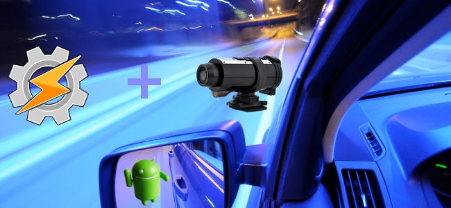 Android как видеорегистратор — Tasker руководство