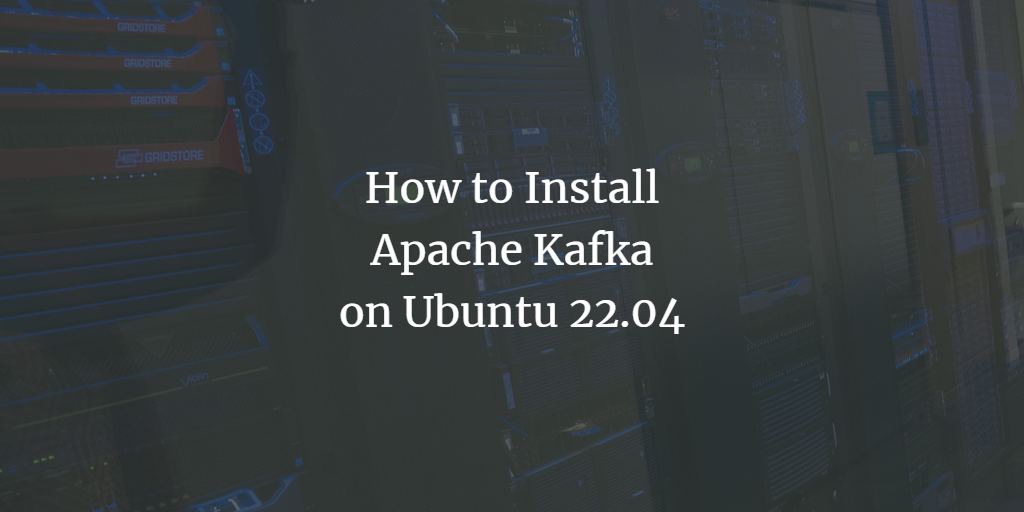 Apache Kafka на Ubuntu 22.04 — установка и базовые операции