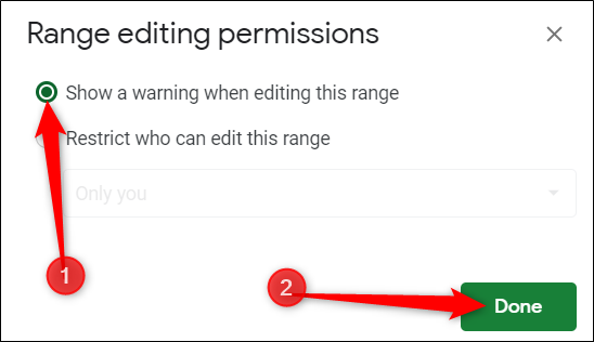 Rather show a warning? Click Show a Warning When Editing This Range, then click Done