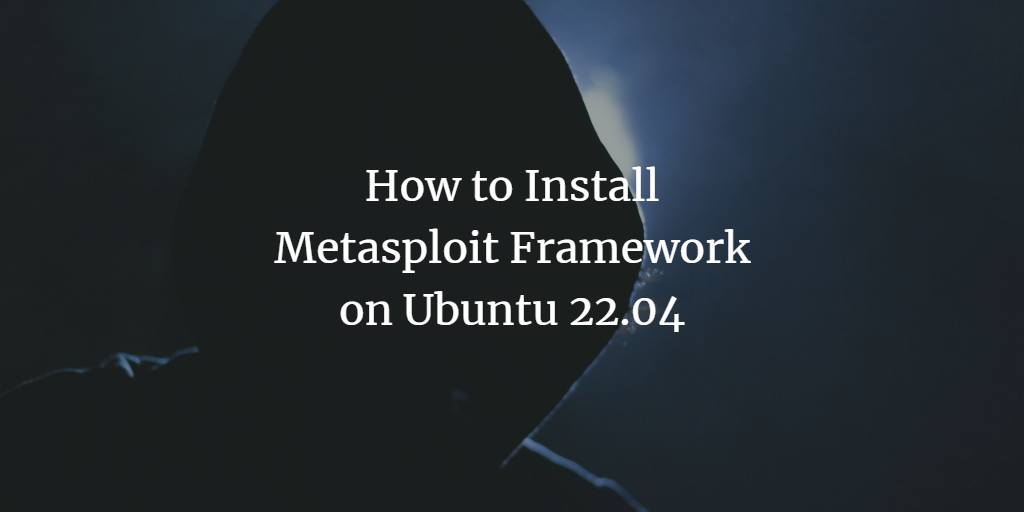 Metasploit на Ubuntu 22.04 — установка и тестирование