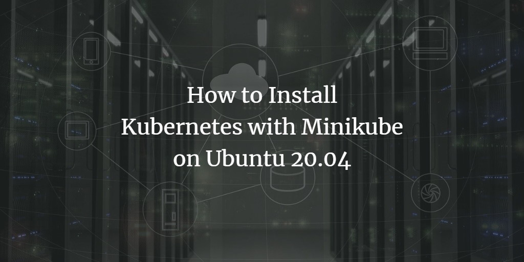 Установка Minikube на Ubuntu 20.04