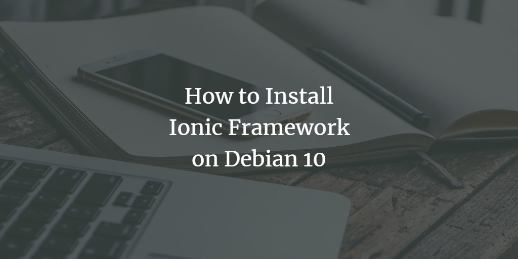 Установка Ionic на Debian 10 — пошагово