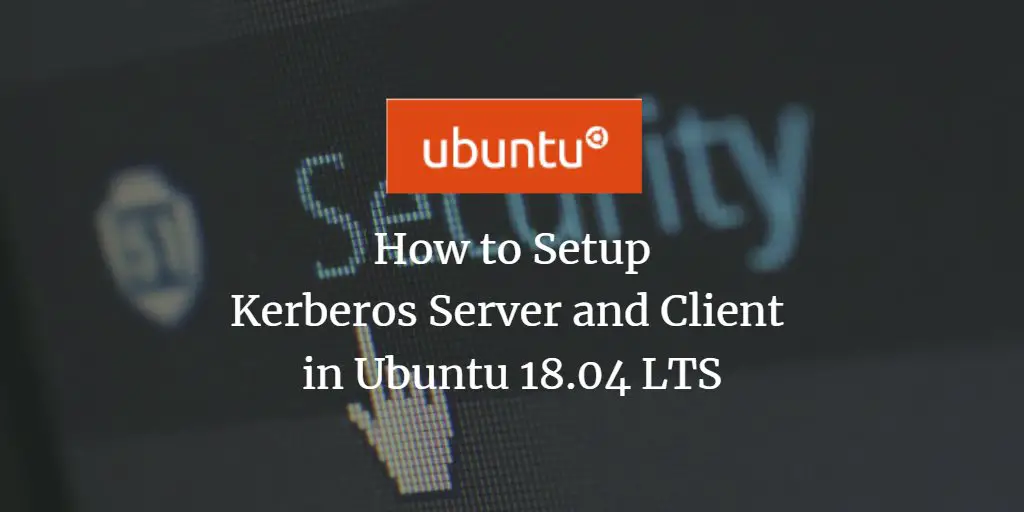 Kerberos на Ubuntu 18.04 — сервер, клиент и SSH